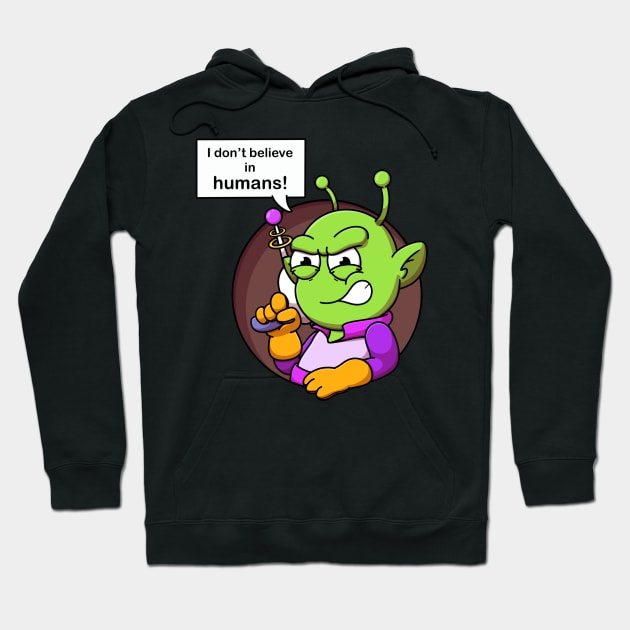 I Don’t Believe In Humans Hoodie by TheMaskedTooner